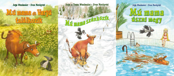 Jujja Wieslander - Jujja Wieslander, Sven Nordqvist Sven Nordqvist - 3 db M mama meseknyv: M mama szni megy + M mama sznkzik + M mama s Varj tallkozik