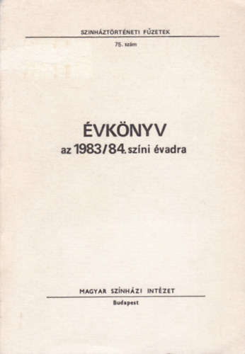 Évkönyv az 1983/84. színi évadra (Szinháztörténeti Füzetek 75. szám)