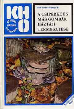 Szili-V�ssey - A csiperke �s m�s gomb�k h�zt�ji termeszt�se