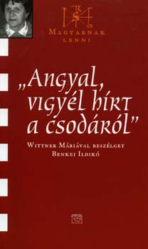 Benkei Ildik� - 'Angyal, vigy�l h�rt a csod�r�l'
