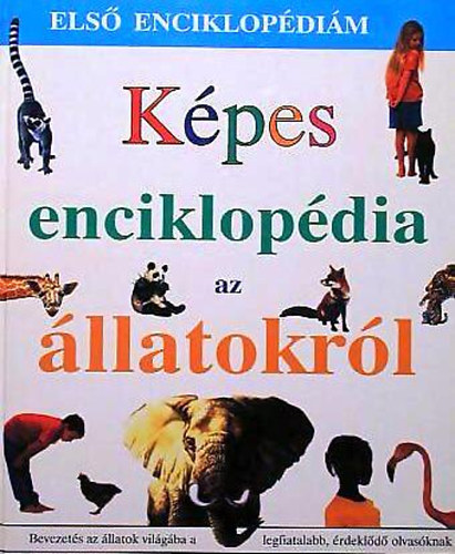 Jon Kirkwood, Justh Szilvia , Fordt:  Dr. Merkl Ott John Farndon (szerk.) - Kpes enciklopdia az llatokrl - Bevezet az llatok vilgbaa legfiatalabb, rdekld olvasknak tbb mint 500 sznes kp tbb mint 150 llatrl