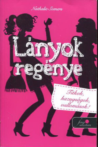 Nathalie Somers - Lányok regénye - Titkok, hazugságok, vallomások!