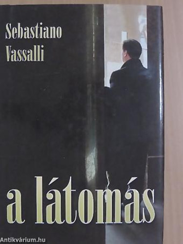Sebastiano Vassalli - A látomás