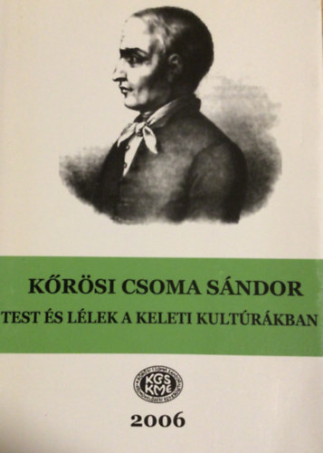 Krsi Csoma Sndor - Test s llek a keleti kultrkban