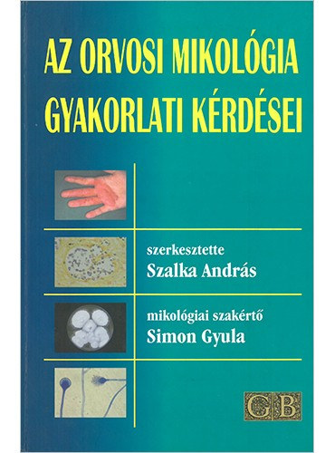 Szalka Andr�s - Az orvosi mikol�gia gyakorlati k�rd�sei
