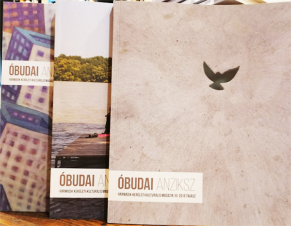 A. Horv�th Andr�s  (f�szerk.) - �budai Anziksz (Harmadik ker�leti kultur�lis magazin) V. �vf. 2-4. sz. 2019 tavasz. 2019 ny�r, 2019 �sz (3 db)