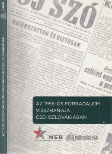 Simon Attila (szerk.) - Az 1956-os forradalom visszhangja Csehszlovákiában