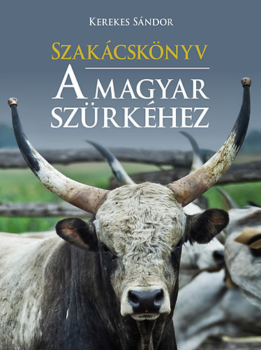 Kerekes Sndor - Szakcsknyv a magyar szrkhez