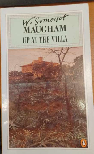 William Somerset Maugham - Up At The Villa