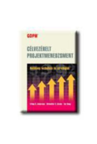 Erling S.-Grude, Kristoffer V.-Haug, Tor Andersen - Célvezérelt projektmenedzsment