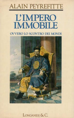 Alain Peyrefitte - L'Empire immobile ovvero lo scontro dei mondi