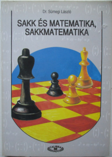 Dr. Smegi Lszl - Sakk s matematika, sakkmatematika
