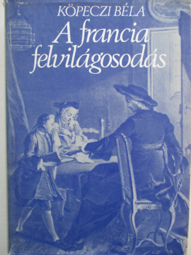 K�peczi B�la - A francia felvil�gosod�s