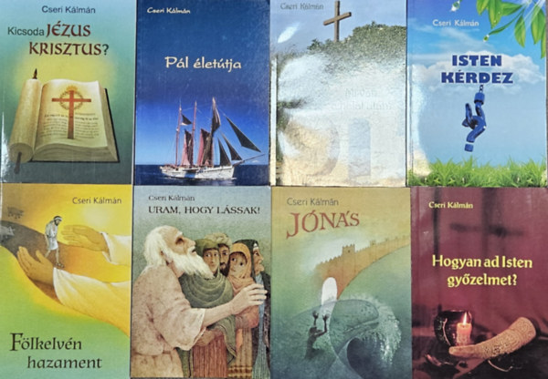 Cseri Klmn - 8 db Cseri Klmn m: Isten krdez + Flkelvn hazament + Pl lettja + Mi van a hall utn? + Uram, hogy lssak! + Kicsoda Jzus Krisztus ? + Jns + Hogyan ad Isten gyzelmet?