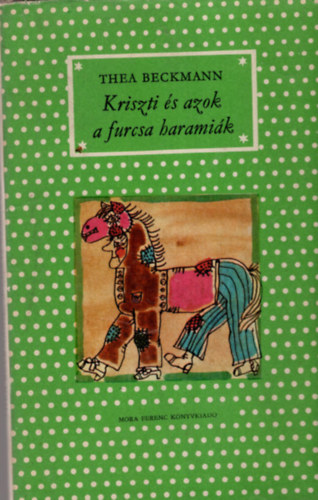 Thea Beckmann - Kriszti és azok a furcsa haramiák