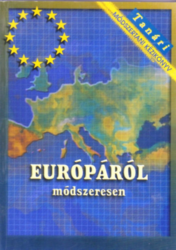 Vass Vilmos  (szerk) - Eur�p�r�l m�dszeresen
