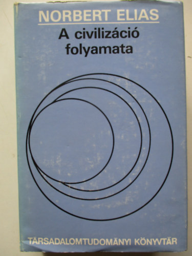 Norbert Elias - A civilizáció folyamata