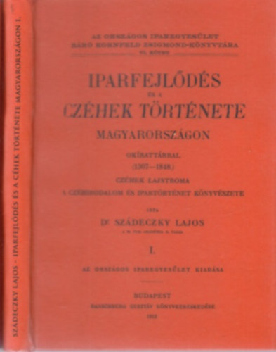 Dr. Szdeczky Lajos - Iparfejlds s a czhek trtnete Magyarorszgon I.