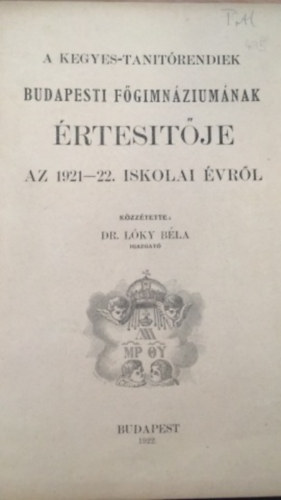 Dr. Lky Bla - A kegyes-tanitrendiek budapesti fgimnziumnak rtestje az 1921-22. iskolai vrl