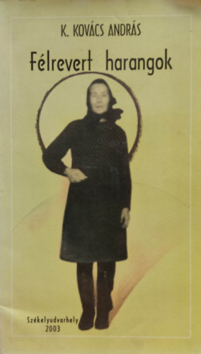 Korondi Kov�cs Andr�s - F�lrevert harangok - kisreg�ny