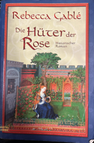 Rebecca Gabl� - Die  H�ter der Rose