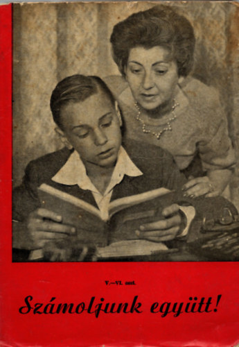 �rta: Munkak�z�ss�g; Szerk.: El�d Istv�nn� - Sz�moljunk egy�tt! - Hogyan seg�tse a sz�l� az �ltal�nos iskola V-VI. oszt�ly�ba j�r� gyermek�t?