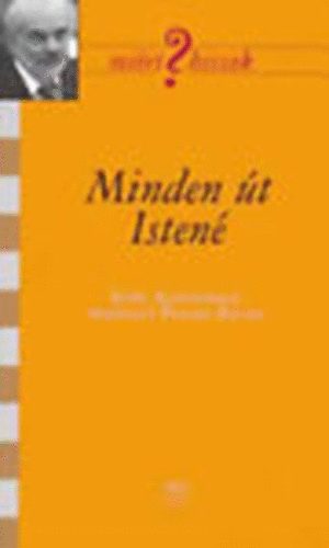 E�ry Aj�ndok - Minden �t Isten� (Mi�rt hiszek? XLV. k�tet)