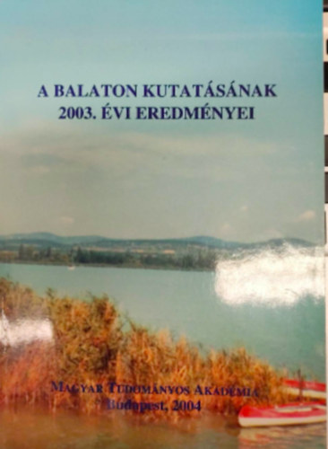 Banczerowski Januszn� szerk. Mahunka S�ndor - A Balaton kutat�s�nak 2003. �vi eredm�nyei