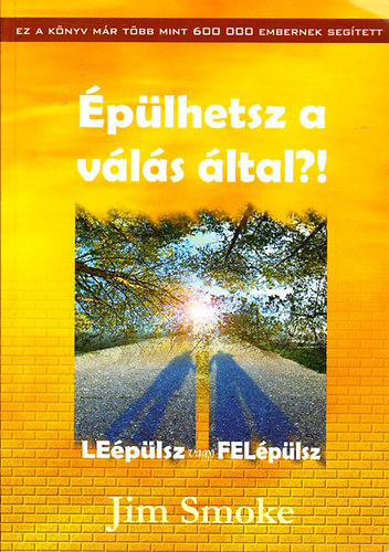 Jim Smoke - Épülhetsz a válás által?! LEépülsz vagy FELépülsz