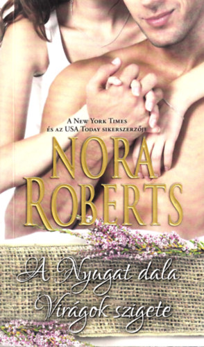 Nora Roberts - A Nyugat dala - Virágok szigete
