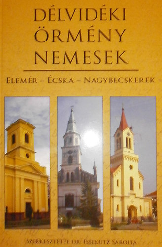 dr. Issekutz Sarolta - D�lvid�ki �rm�ny nemesek