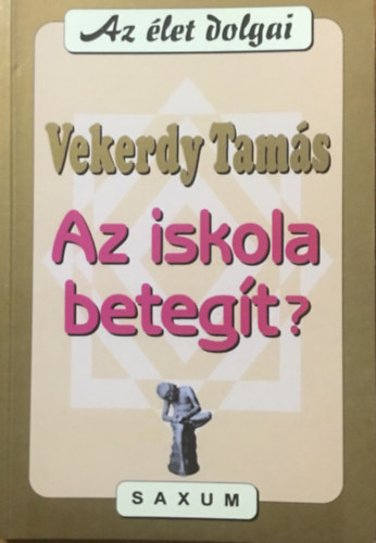 Vekerdy Tam�s - Az iskola beteg�t?