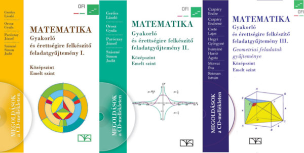 Matematika - Gyakorl� �s �retts�gire felk�sz�t� feladatgy�jtem�ny I-III.
