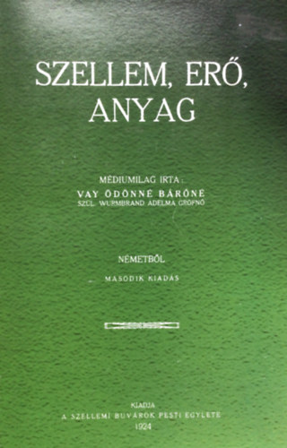 Vay Adelma - Szellem, er� �s anyag (Reprint)