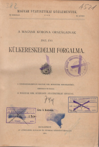 A Magyar Korona Országainak 1903. évi külkereskedelmi forgalma - Magyar Statisztikaia Közlemények 8. kötet
