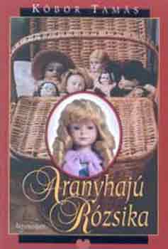Kbor Tams - Aranyhaj Rzsika (K.T. vl. munki)