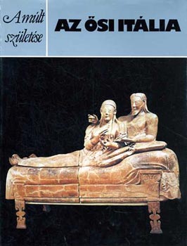 John Reich - Az �si It�lia (A m�lt sz�let�se)