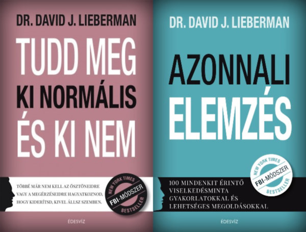Dr. David J. Lieberman - 2 db Dr. David J. Lieberman ktet az FBI-mdszer sorozatbl: Azonnali elemzs - 100 mindenkit rint viselkedsminta gyakorlatokkal s lehetsges megoldsokkal + Tudd meg, ki normlis, s ki nem