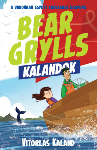 Bear Grylls - Bear Grylls Kalandok - Vitorl�s Kaland