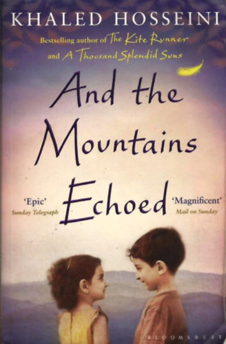 Khaled Hosseini - And the Mountains Echoed (�s a hegyek visszhangozz�k angol nyelven)