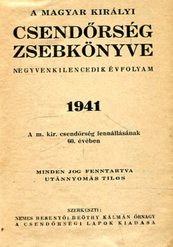 Szerk:Besenyi Bethy Klmn rnagy - A magyar kirlyi csendrsg zsebknyve 1941.