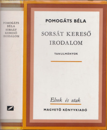 Pomogáts Béla (szerkesztette) - Sorsát kereső irodalom - Tanulmányok (dedikált)