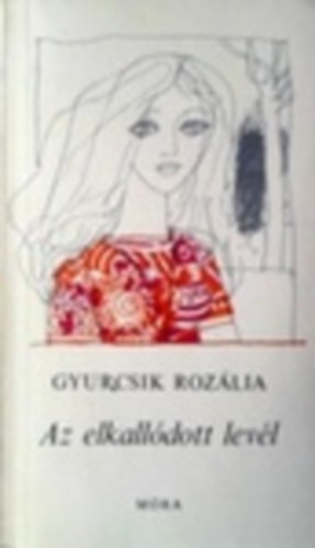 Gyurcsik Rozlia - Az elkalldott levl