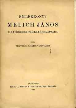 Eml�kk�nyv Melich J�nos hetvenedik sz�let�snapj�ra