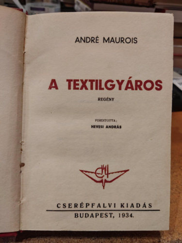 Andr� Maurois - A textilgy�ros