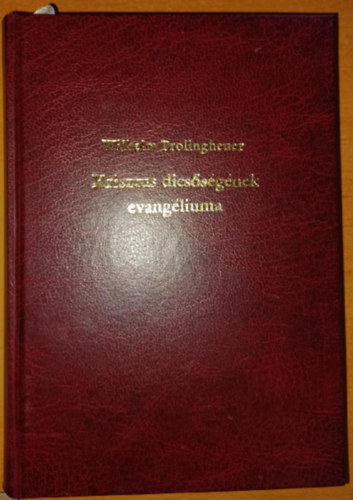 Wilhelm Prolingheuer - Krisztus dics�s�g�nek evang�liuma
