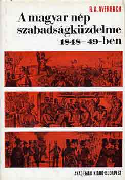 R.A. Averbuch - A magyar np szabadsgkzdelme 1848-49-ben