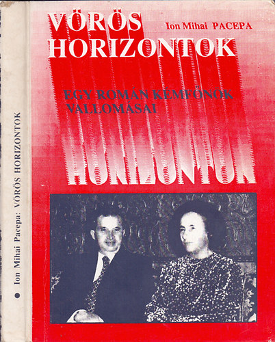 Ion Mihai Pacepa - V�r�s horizontok - Egy rom�n k�mf�n�k vallom�sai