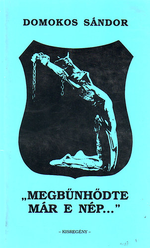Domokos Sándor - "Megbűnhődte már e nép..."