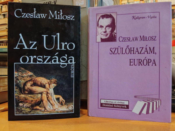 Czeslaw Milosz - 2 db Czeslaw Milosz: Az Ulro orsz�ga + Sz�l�haz�m, Eur�pa